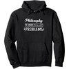 Philosophy the answer to all life’s problem Pullover Hoodie(Black)